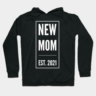 New Mom est 2021 Hoodie